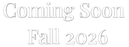 Coming Soon Fall 2026